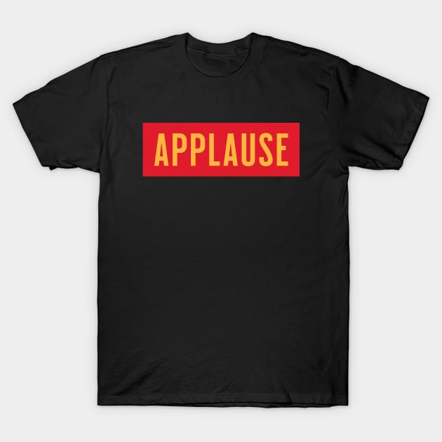 APPLAUSE T-Shirt by Dellan